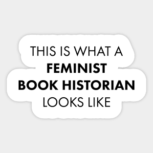 Feminist Book Historian Sticker